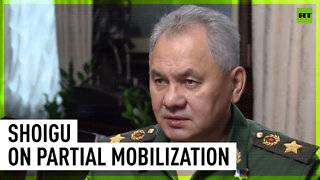 Russian Defense Minister Shoigu explains partial military mobilization