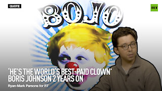 'He's the world's best-paid clown' - Ryan-Mark Parsons | Boris Johnson 2 years on