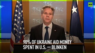 90% of Ukraine aid money spent in US – Blinken