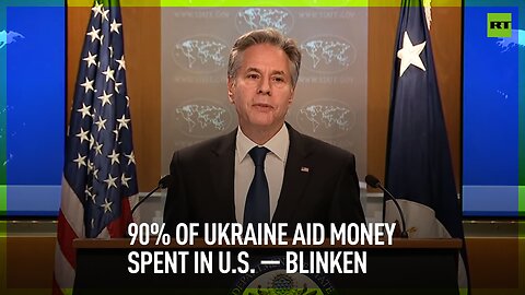 90% of Ukraine aid money spent in US – Blinken