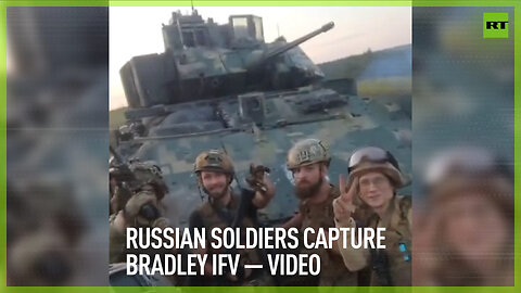 Russian soldiers capture Bradley IFV – video