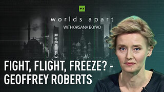 Worlds Apart | Fight, flight, freeze? – Geoffrey Roberts