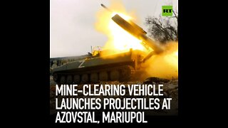 Mine-clearing vehicle launches projectiles at Azovstal, Mariupol