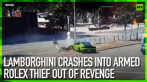 Lamborghini crashes into armed Rolex thief out of revenge
