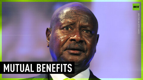 When there is progress and stability in Russia, we also benefit – Ugandan president