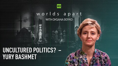 Worlds Apart | Uncultured politics? – Yury Bashmet