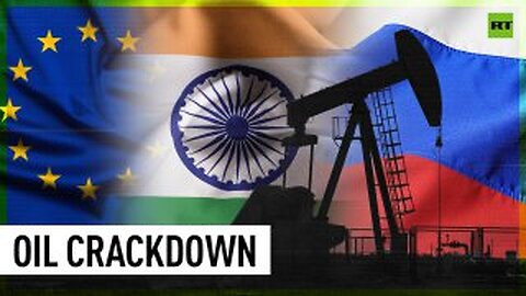EU urges crackdown on Indian fuels to stop Russian oil imports reaching Europe
