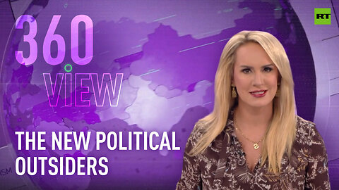 The 360 View | The new political outsiders