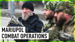 Chechen military personnel take part in Mariupol combat operations