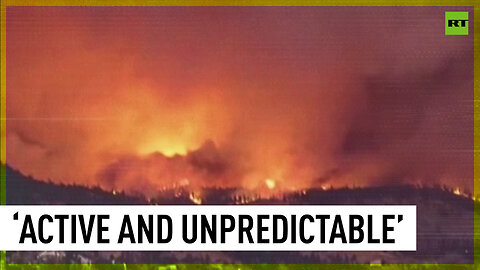 ‘I don’t have any words for this’: Raging inferno threatens homes in Canada