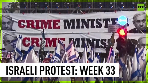 Israelis protest against judicial overhaul for 33rd straight week