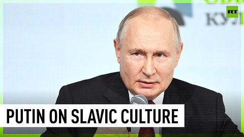 Slavic culture is an integral part of European and world culture – Putin