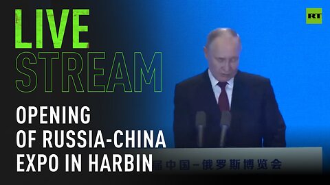 Putin in Harbin | Opening ceremony of 8th Russia-China Expo