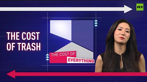 The Cost of Everything | The cost of trash