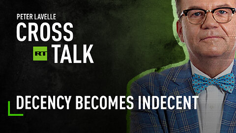 CrossTalk | Decency becomes indecent