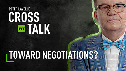 CrossTalk | Toward negotiations?