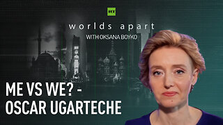 Worlds Apart | Me vs we? - Oscar Ugarteche