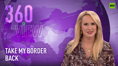 The 360 View | Take my border back