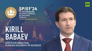 SPIEF 2024 | Russia and China share close views on current geopolitical situation – Kirill Babaev