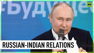‘We have very good relationships with India’ – Putin