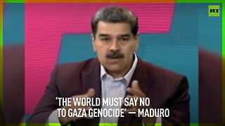 ‘The world must say no to Gaza genocide’ – Maduro