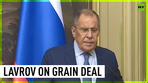 Russia will resume grain deal when Ukraine fulfills promises – Lavrov