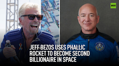 JEFF BEZOS USES PHALLIC ROCKET TO BECOME SECOND BILLIONAIRE IN SPACE