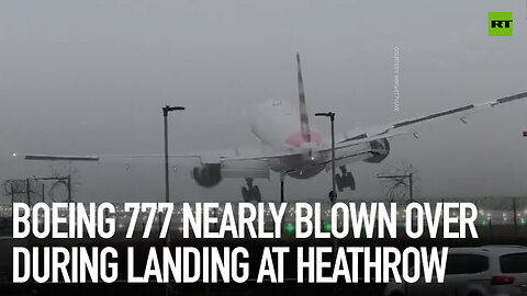 Boeing 777 nearly blown over during landing at Heathrow