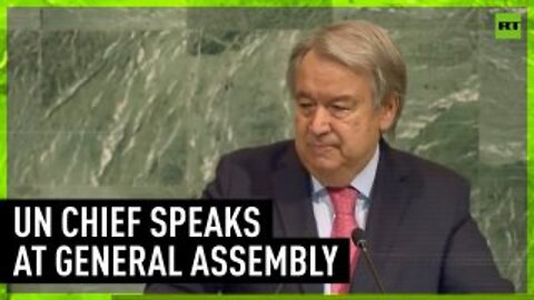 ‘We need coalition of the world’ – Guterres opens general debate at 77th UNGA