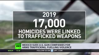 Mo’ guns, mo’ problem | Mexico accuses US gunmakers of ‘fueling bloodshed’