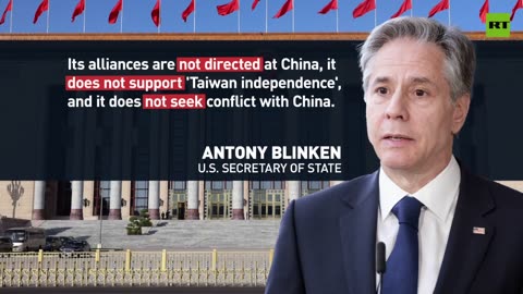 US doesn’t support Taiwan independence and conflict with China – Anthony Blinken