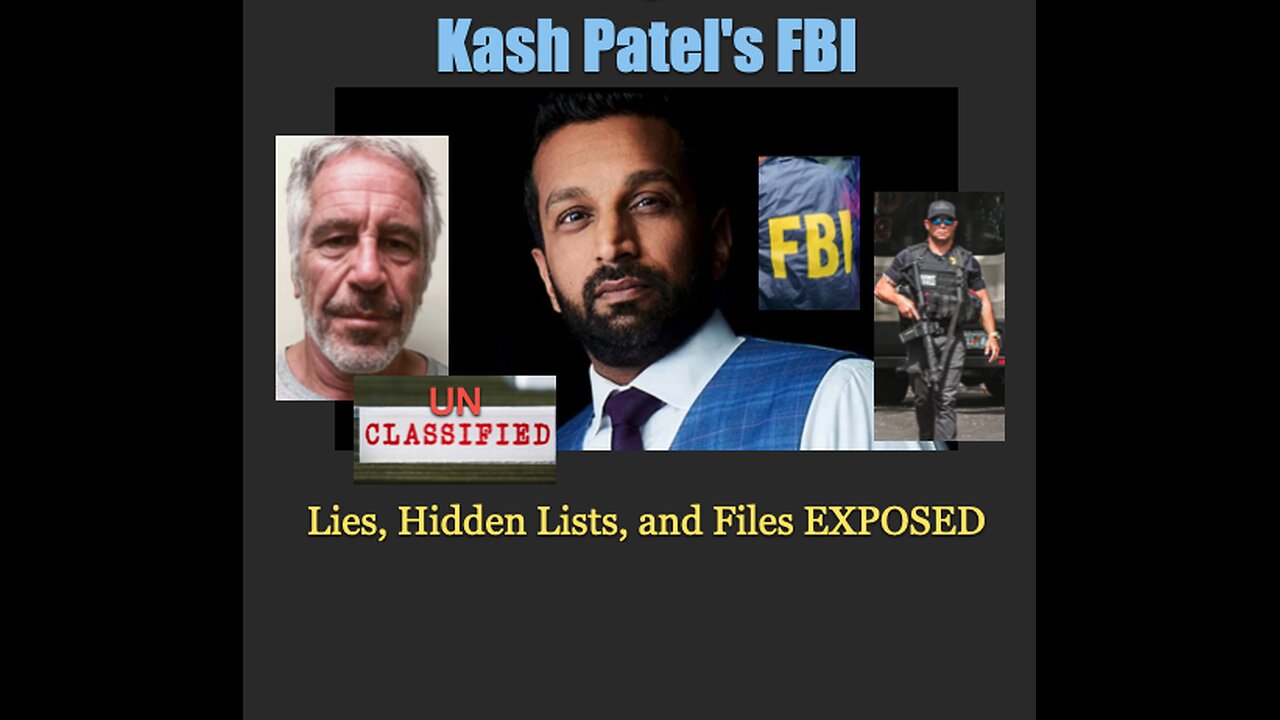Coming Soon: Kash Patels FBI - Lies, Files, and Hidden Lists EXPOSED