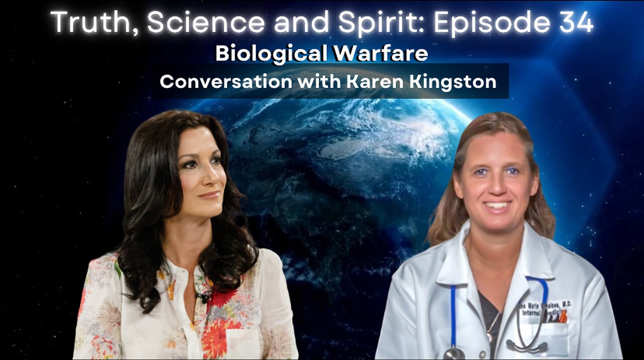 Biological Weapons – Conversation with Karen Kingston - Truth, Science and Spirit Ep 34