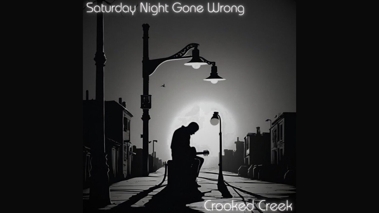 Saturday Night Gone Wrong - Crooked Creek