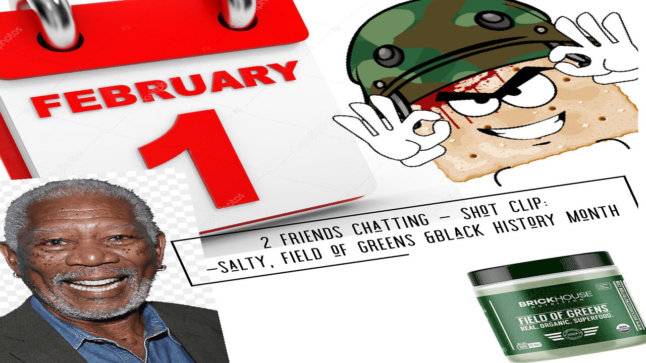 2 Friends Chatting - Shot Clip: Salty Field Of Greens and Morgan Freeman On Black History Month