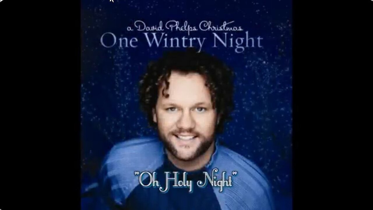 DAVID PHELPS - O Holy Night from his 2007 CD, A Wintry Night.