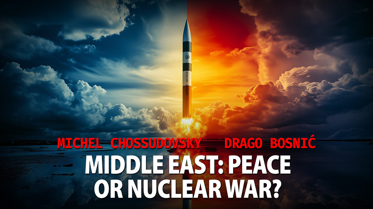 MIDDLE EAST: PEACE OR NUCLEAR WAR? MICHEL CHOSSUDOVSKY & DRAGO BOSNIC