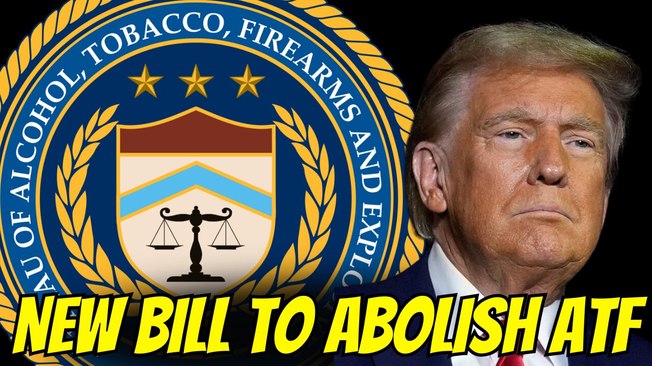 New Bill To ABOLISH The ATF