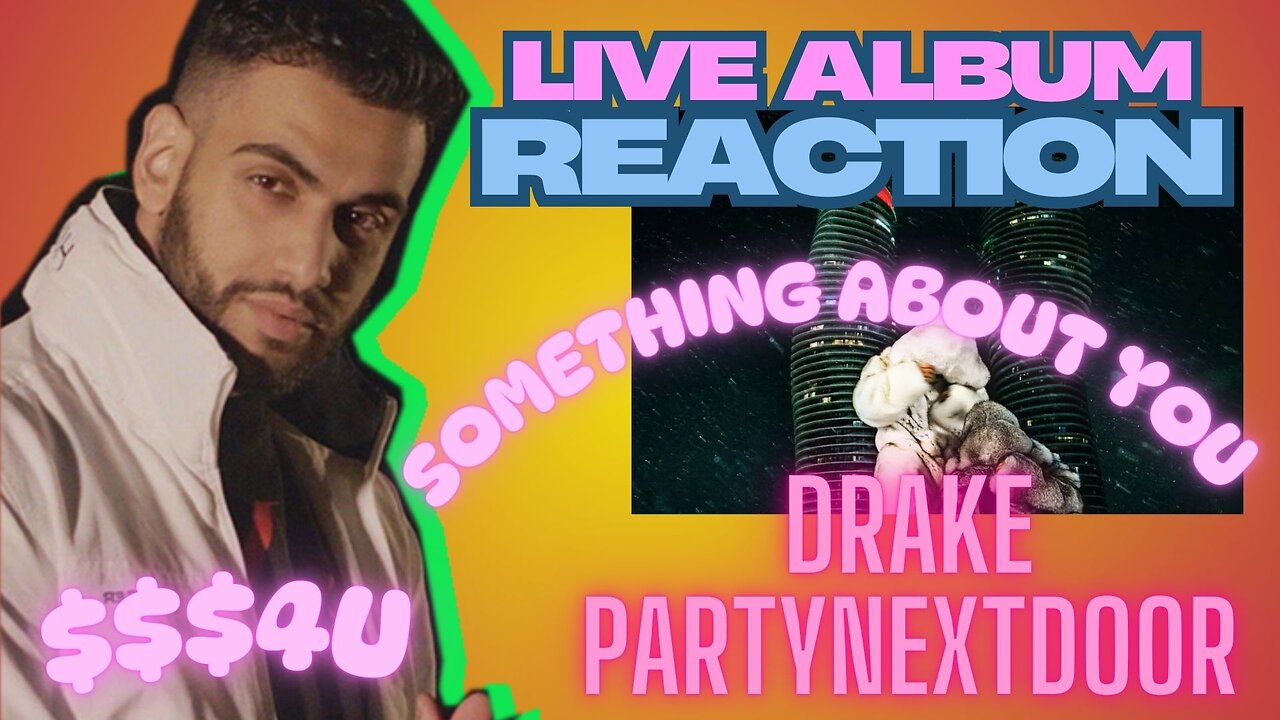 SOMETHING ABOUT YOU (Album Reaction) - Drake & PartyNextDoor $$$4U