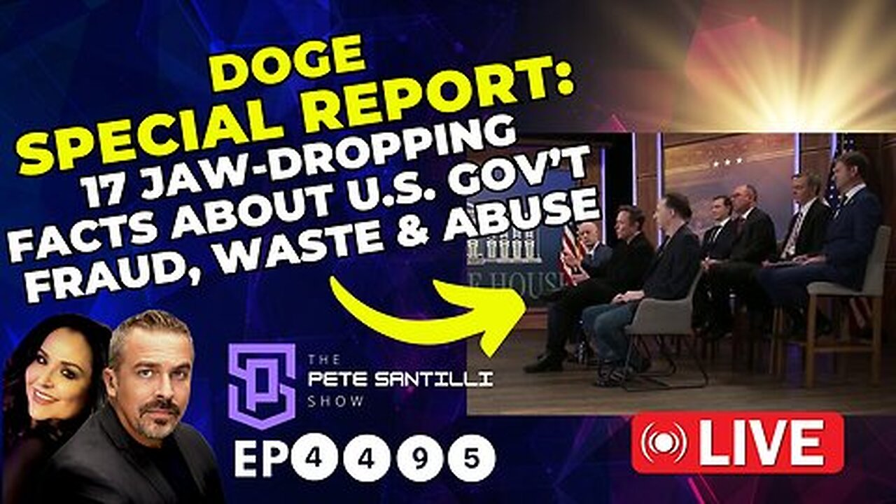 Elon Musk’s DOGE Team Drops 17 Jaw-Dropping Facts About U.S. Govt Fraud, Waste & Abuse [EP 4495-8AM]