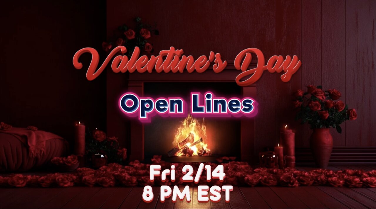 Next Stream 02/14 at 8 PM EST: Valentines Day Open Lines