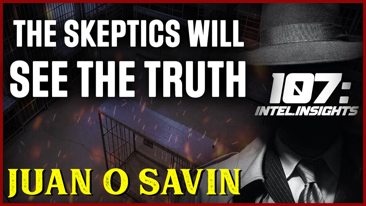 Juan O Savin 107 Are You Ready - The Skeptics Will See The Truth Soon