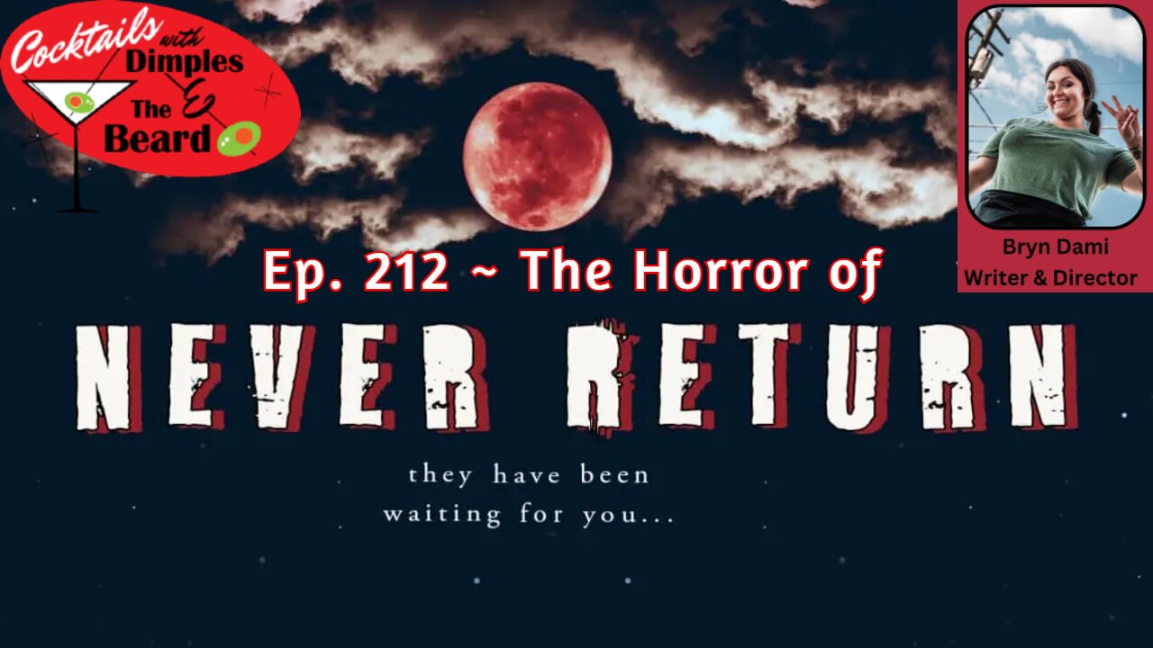 The Horror of Never Return ~ Bryn Dami | Ep. 212