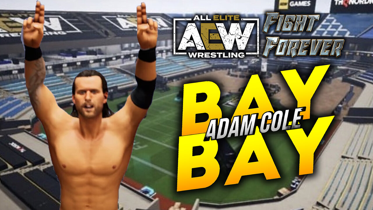 ADAM COLE BAYBAY! - AEW Fight Forever