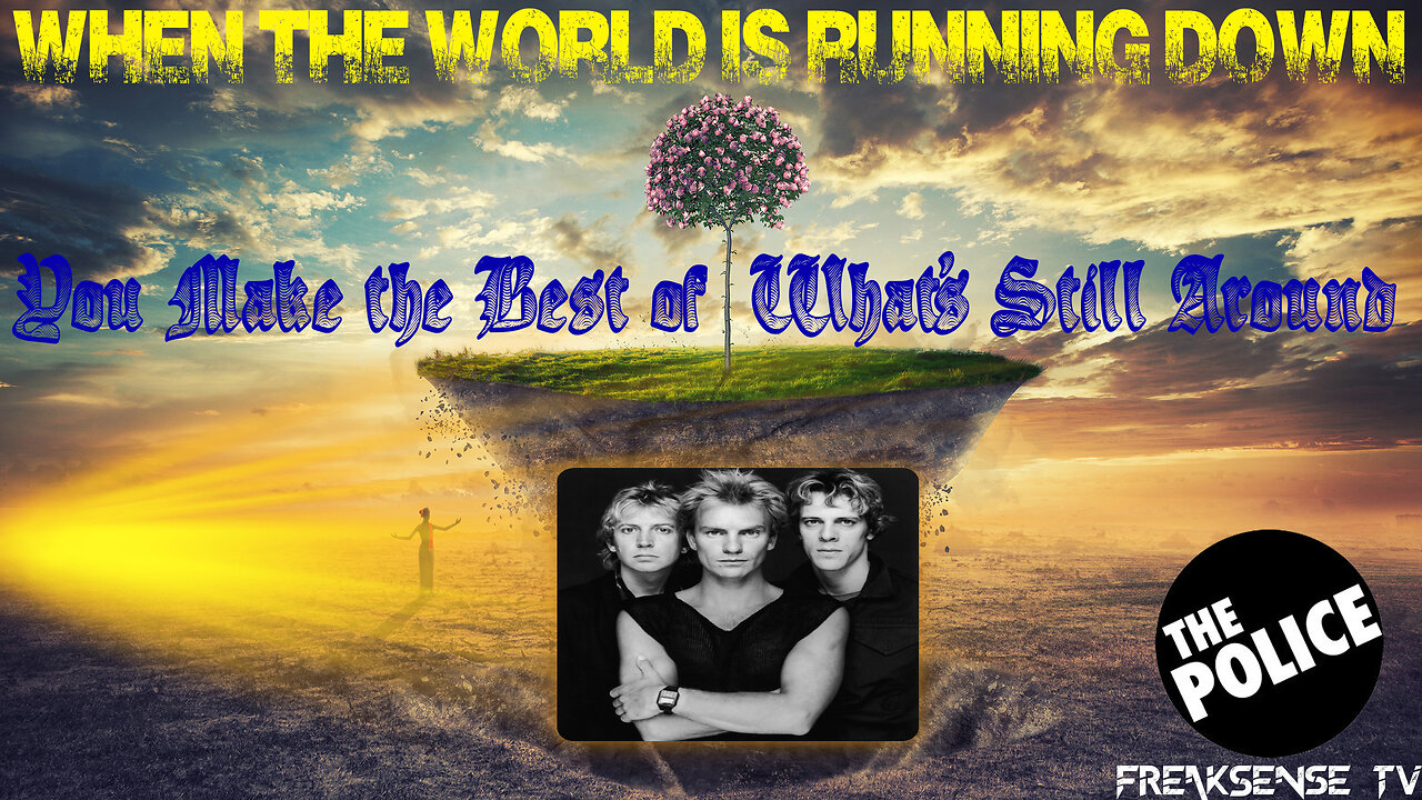 When the World is Running Down, You Make the Best of Whats Still Around by The Police