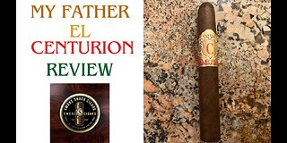 My Father El Centurion Cigar Review – The Perfect Cigar to Test Your Palate?