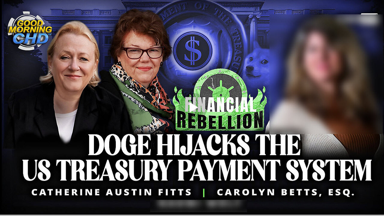 Catherine Austin Fitts - DOGE Hijacks the US Treasury Payment System