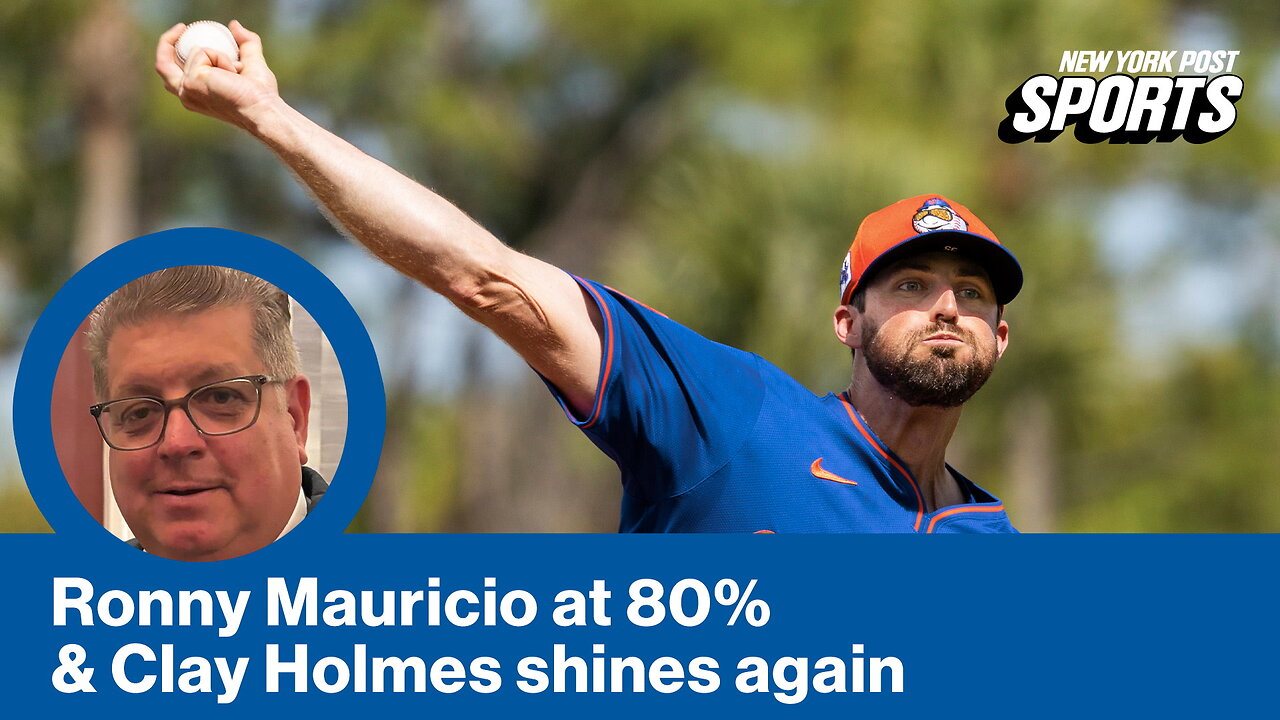 Ronny Mauricio at 80% as Mets believe hell appear in Spring Training games before camp is over & Clay Holmes shines again