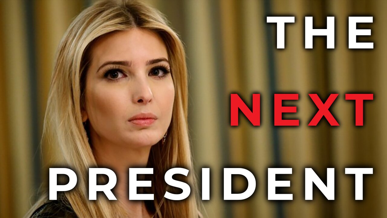 The Next President: Ivanka Trump