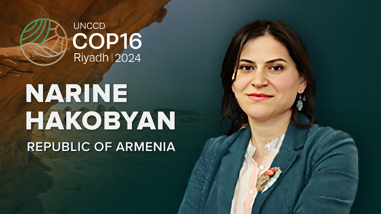 Armenias Fight Against Drought | Narine Hakobyan at COP16 | Riyadh, Saudi Arabia